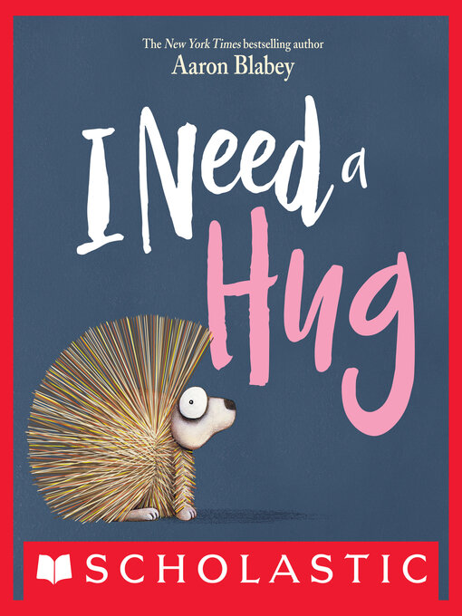 Title details for I Need a Hug by Aaron Blabey - Available
